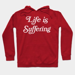 Life Is Suffering / Retro Faded Design Hoodie